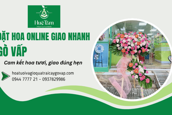 Đặt hoa online giao nhanh Gò Vấp cam kết hoa tươi, giao đúng hẹn